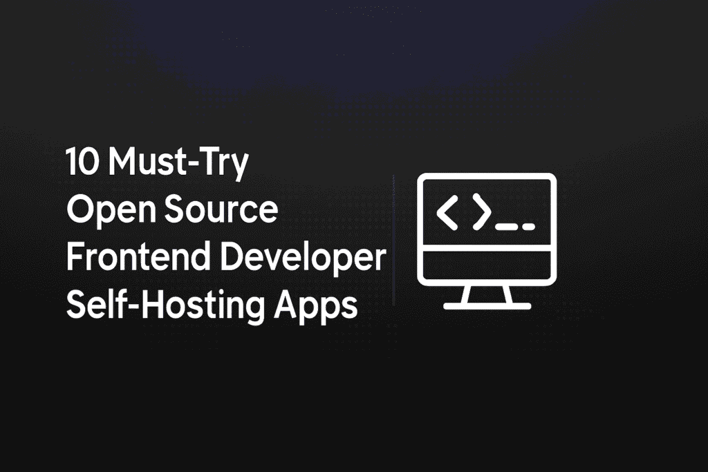 opensource frontend developer self hosting