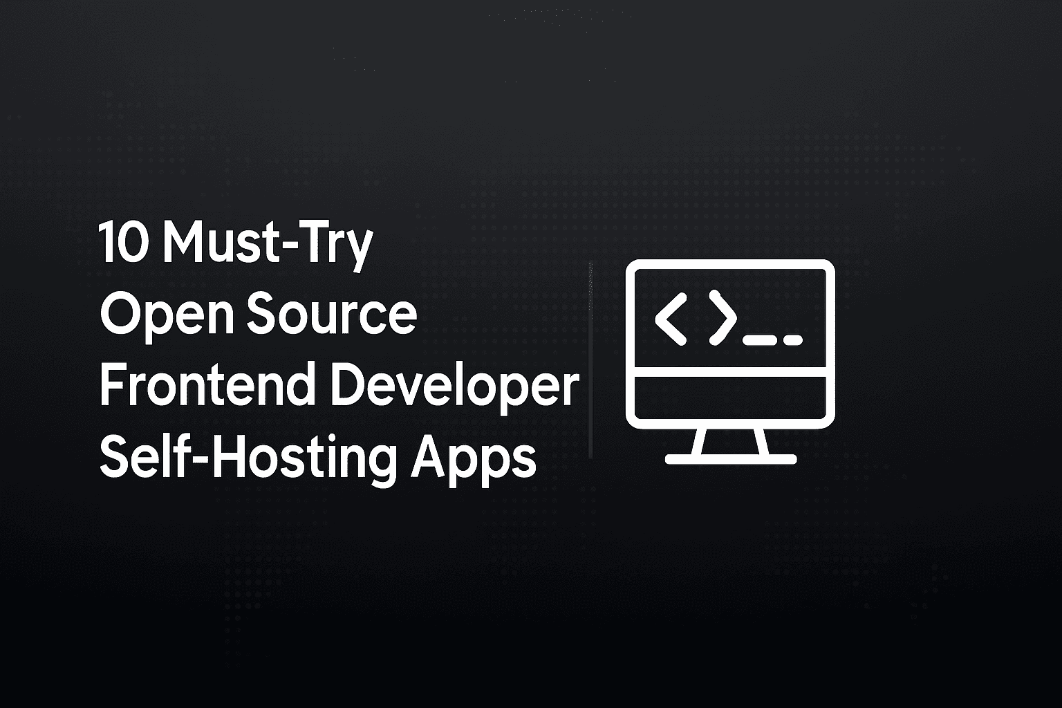 opensource frontend developer self hosting