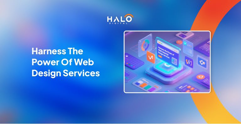 Harness The Power Of Web Design Services