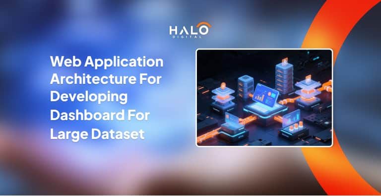 Web Application Architecture For Developing Dashboard for Large Dataset