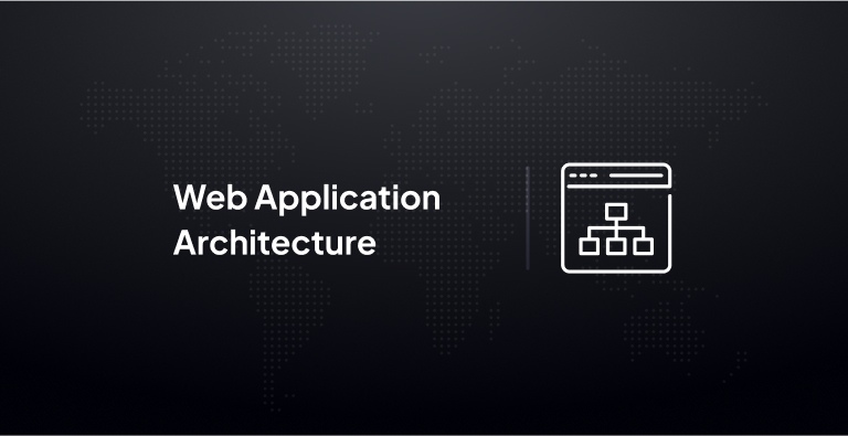 Web Application Architecture