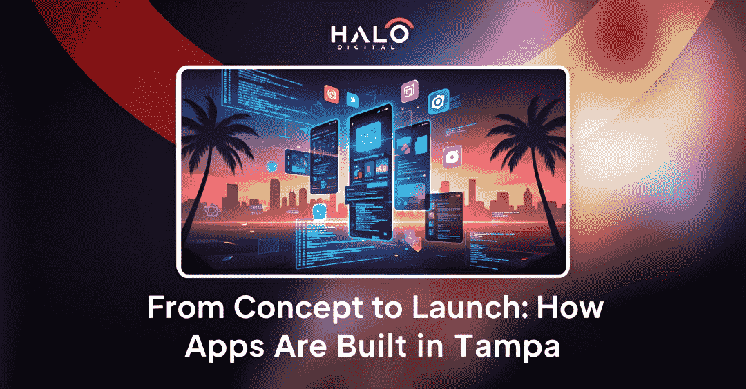 from concept to launch how apps are built in tampa
